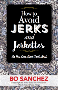 How to Avoid Jerks and Jerkettes by Brother Bo Sanchez via Kerygma Online